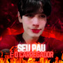 Seu Pau é o Carregador (Explicit)