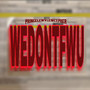 Wedontfwu (Explicit)