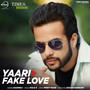 Yaari D Fake Love - Single