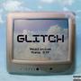 Glitch (feat. Yungstf) [Explicit]