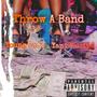 Throw A Band (feat. Yani Hustle) [Explicit]