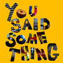 You Said Something - EP