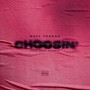 Choosin' (Explicit)