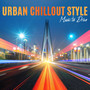 Urban Chillout Style – Music to Drive