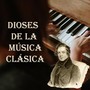 Dioses de la Música Clásica