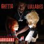 Ghetto Lullabies (Explicit)