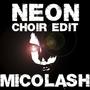 Neon (Choir Edit)