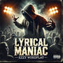 Lyrical Maniac (Explicit)