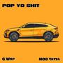 Pop Yo **** (feat. Mob yatta) [Explicit]