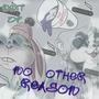 No Other Reason (Explicit)