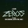 Zeros (feat. Z, Justin Time & Ean Cerogino)