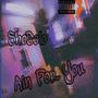 Ain For You (Explicit)