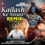 Kailash Ke Nivasi (Remix)