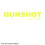 GUNSHOT (feat. cutterflybeats) [Explicit]