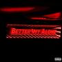 BETTER OFF ALONE (Explicit)