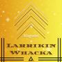 Larrikin Whacka