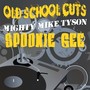 Mighty Mike Tyson: Old School Cuts