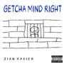 Getcha Mind Right (Explicit)