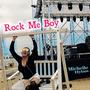 ROCK ME BOY