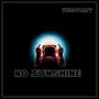 No sunshine (Explicit)