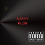 Ajayy Flow (Explicit)