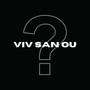 viv san ou? (Explicit)