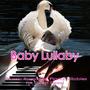 Baby Lullaby: Classic Romantic Piano Lullabies for Deep Sleep