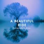 A Beautiful Ride