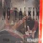 No Talkin (Explicit)