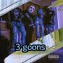 3 goons (Explicit)