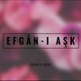 Efgân-ı Aşk (Explicit)