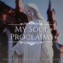 My Soul Proclaims