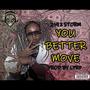 You Better Move (Explicit)