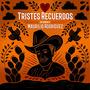 Tristes Recuerdos (A Covid-19 Tribute) (Mariachi)