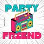 Party Friend (Explicit)