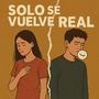 Solo se vuelve real