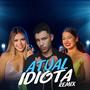 ATUAL IDIOTA (FUNK) (feat. Paula Guilherme & Melody)