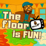 The Floor is FUN!