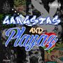 Gangstas and Playaz (Explicit)