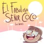 El Fabuloso Señor Coco