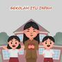 Sekolah itu Indah (feat. Putri Anastasya & Ramanda Winardiyanto)