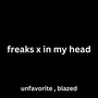 Freaks X in My Head