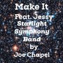 Make It (feat. Jessy & Starlight Symphony Band)