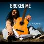 Broken Me