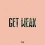 Get Weak