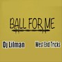 Ball for Me (feat. West End Tricks)