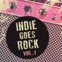 Indie Goes Rock, Vol. 1