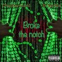 Broke the notch (feat. D-sprite) [Explicit]