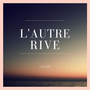 L'autre rive