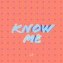 Know Me